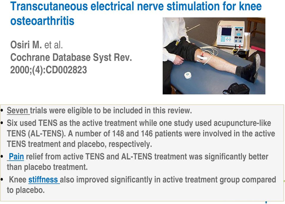Six used TENS as the active treatment while one study used acupuncture-like TENS (AL-TENS).