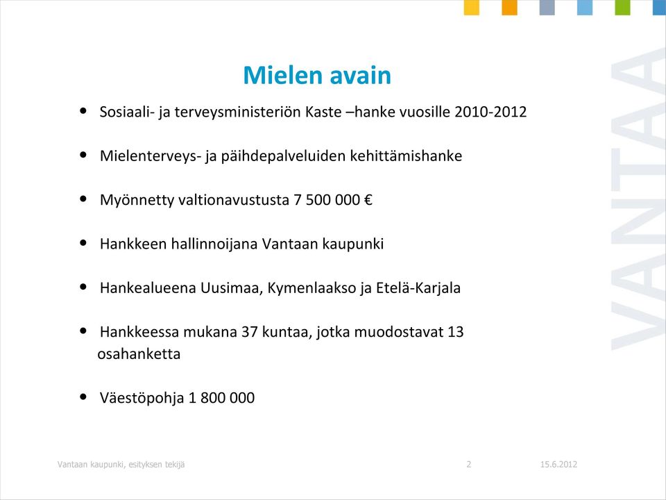 Vantaan kaupunki Hankealueena Uusimaa, Kymenlaakso ja Etelä-Karjala Hankkeessa mukana 37