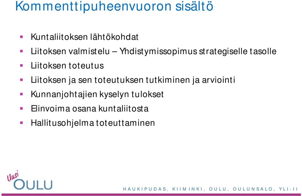 Liitoksen ja sen toteutuksen tutkiminen ja arviointi Kunnanjohtajien