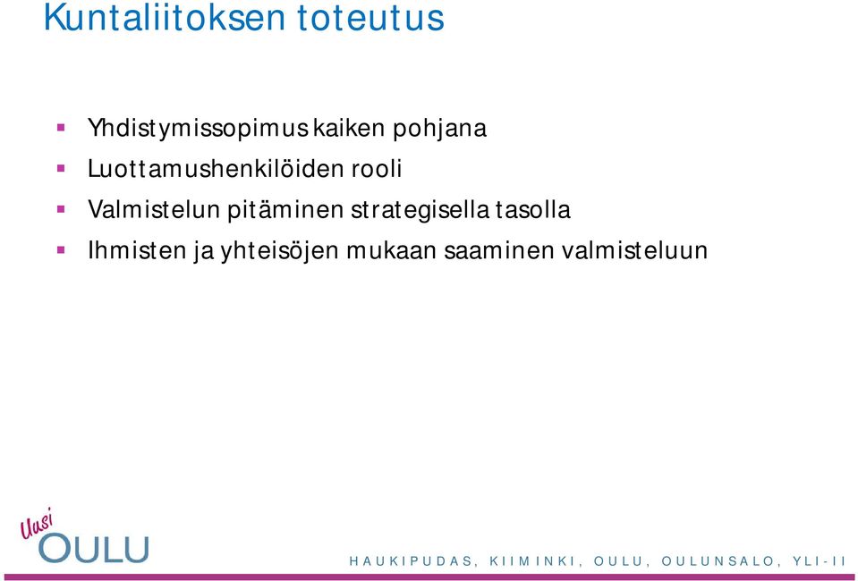 Valmistelun pitäminen strategisella tasolla