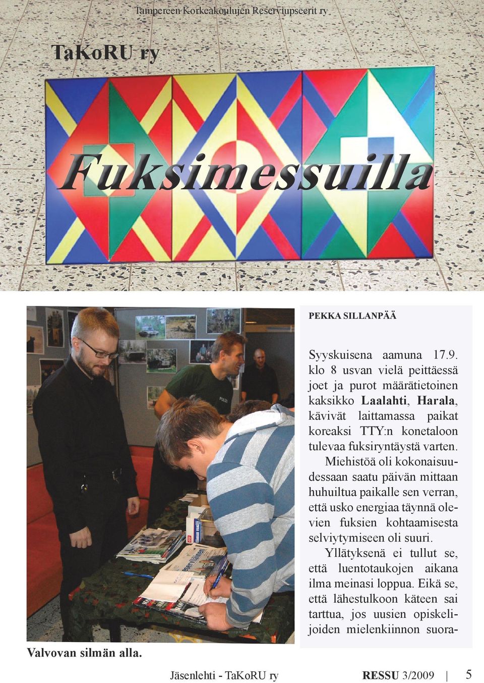 fuksiryntäystä varten.