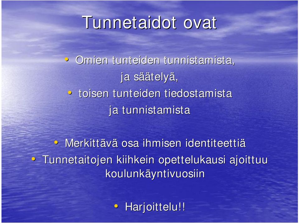 Merkittävä osa ihmisen identiteettiä Tunnetaitojen