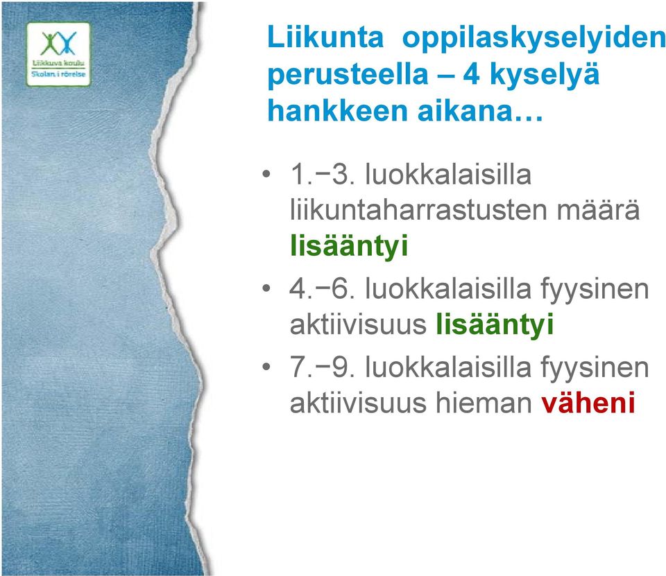 luokkalaisilla l ill liikuntaharrastusten määrä lisääntyi