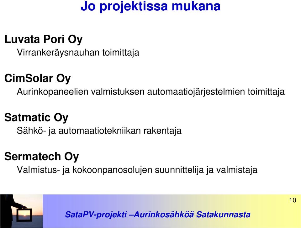 toimittaja Satmatic Oy Sähkö- ja automaatiotekniikan rakentaja