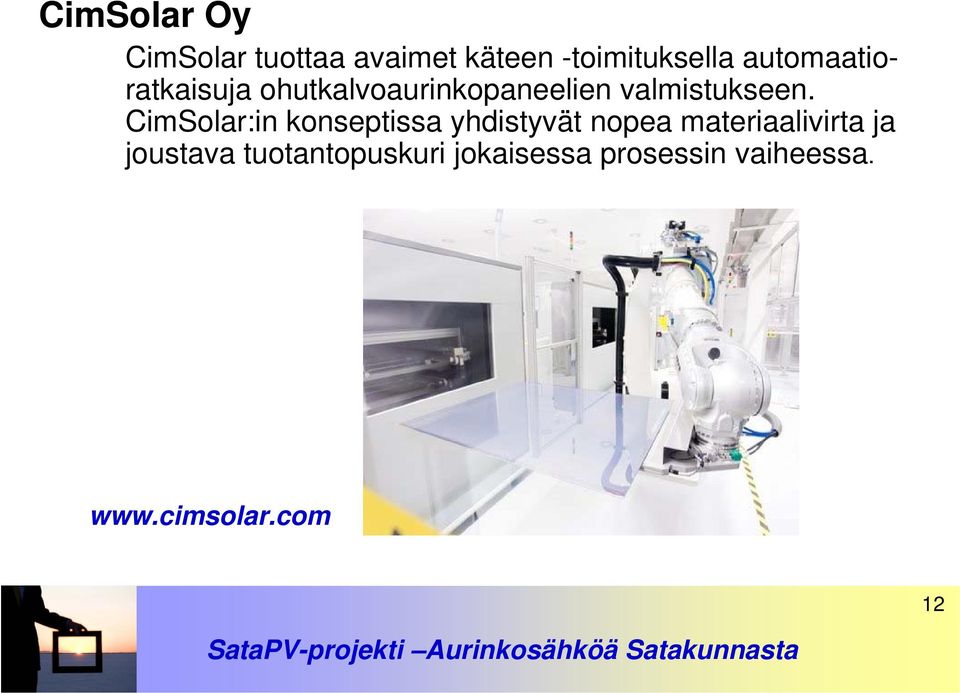 CimSolar:in konseptissa yhdistyvät nopea materiaalivirta ja