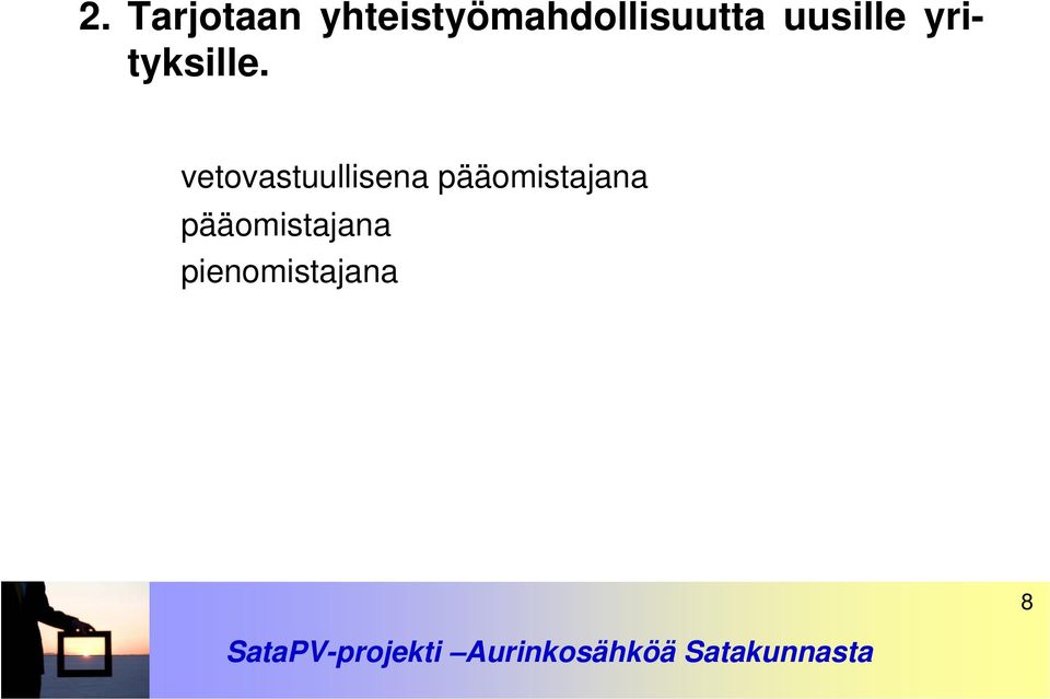 uusille yrityksille.