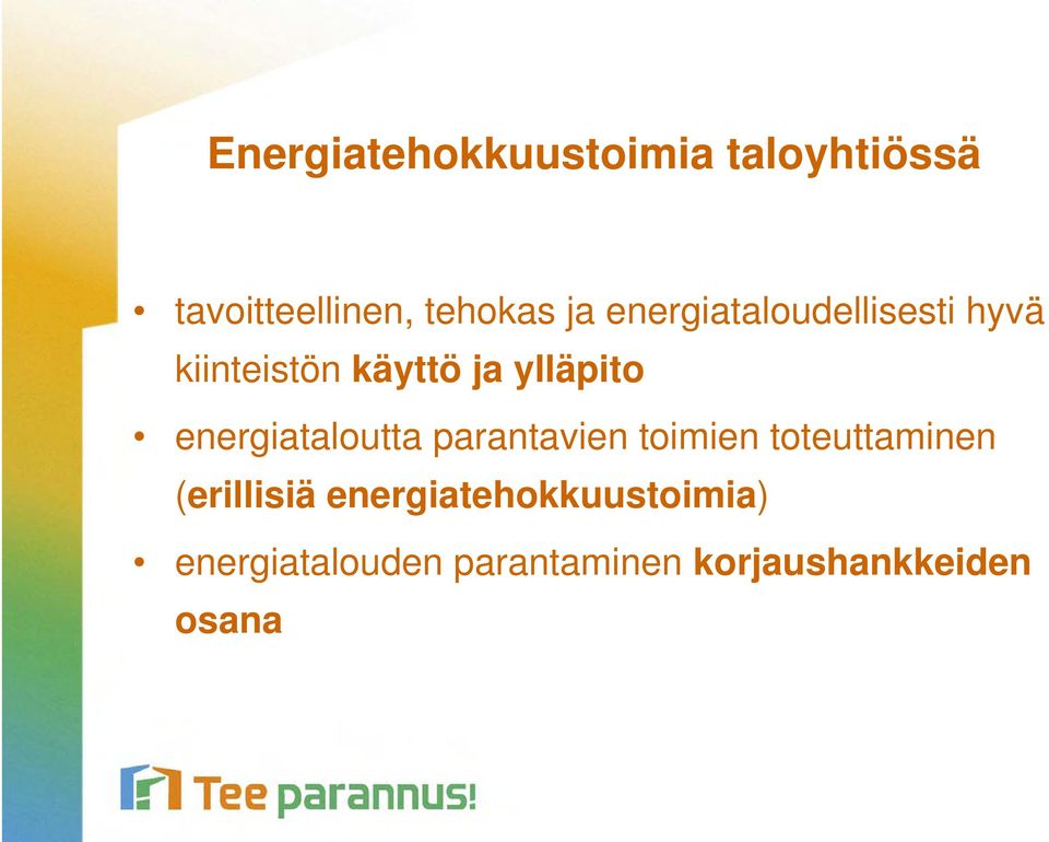 energiataloutta parantavien toimien toteuttaminen (erillisiä