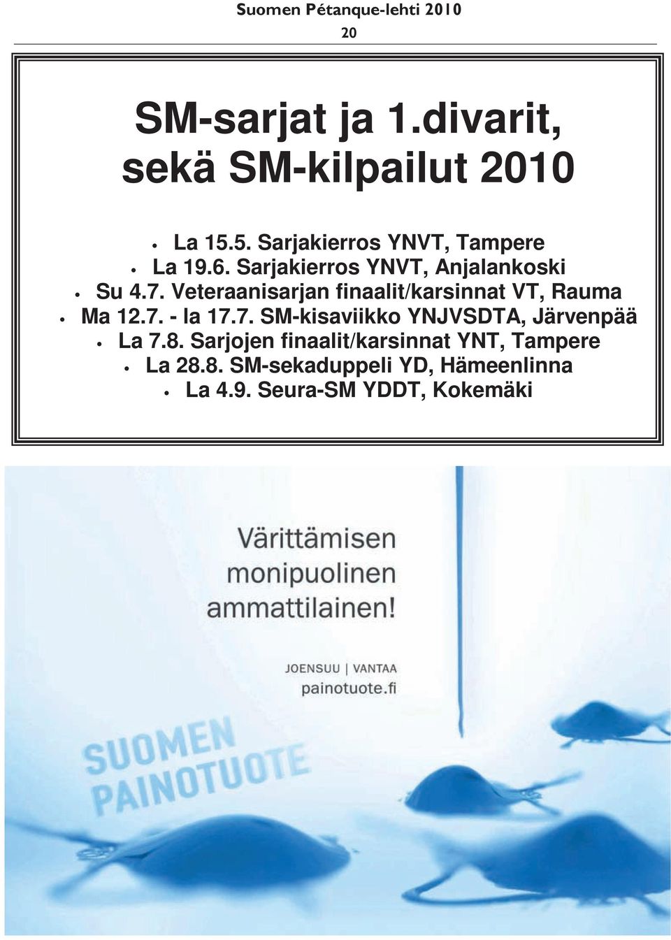 Veteraanisarjan finaalit/karsinnat VT, Rauma Ma 12.7.