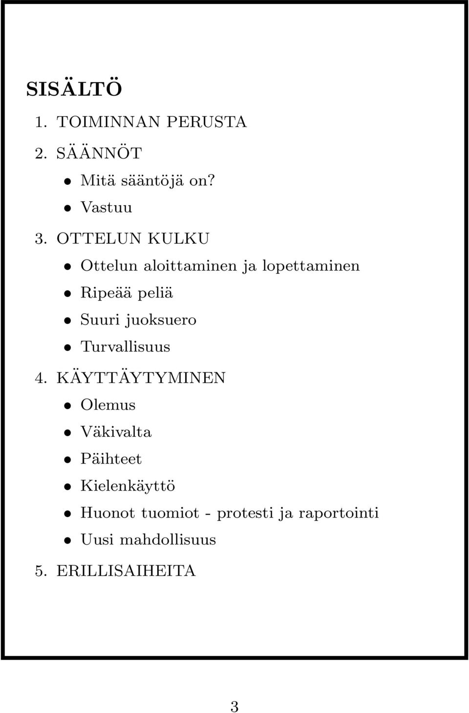 juoksuero Turvallisuus 4.