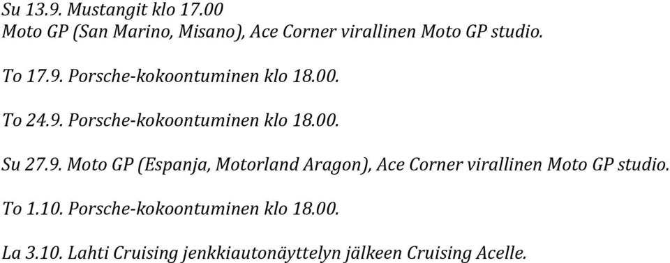 Porsche-kokoontuminen klo 18.00. To 24.9.