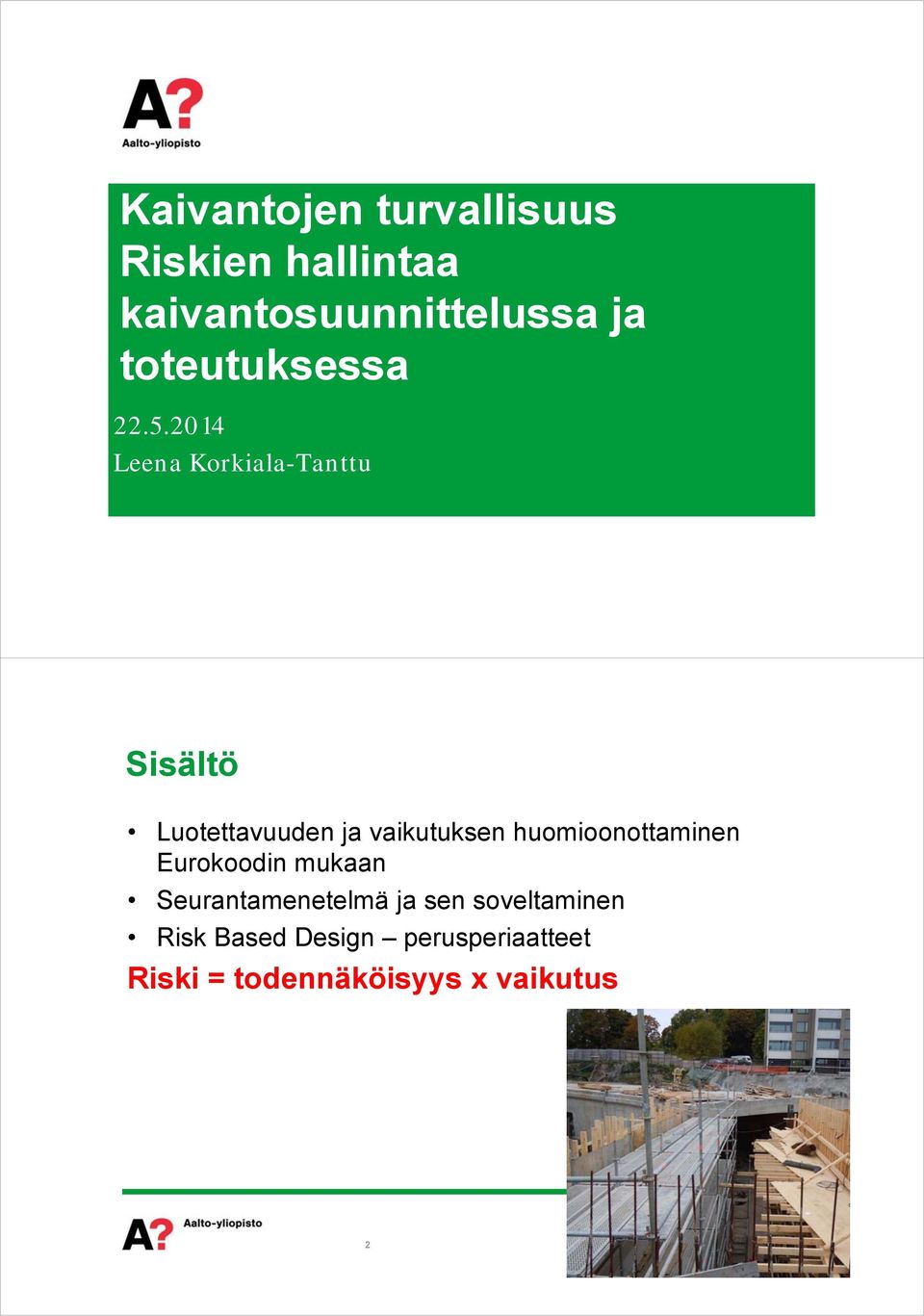2014 Leena Korkiala-Tanttu Sisältö Luotettavuuden ja vaikutuksen