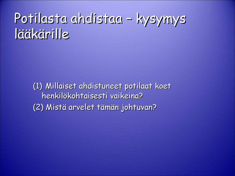 ahdistuneet potilaat koet