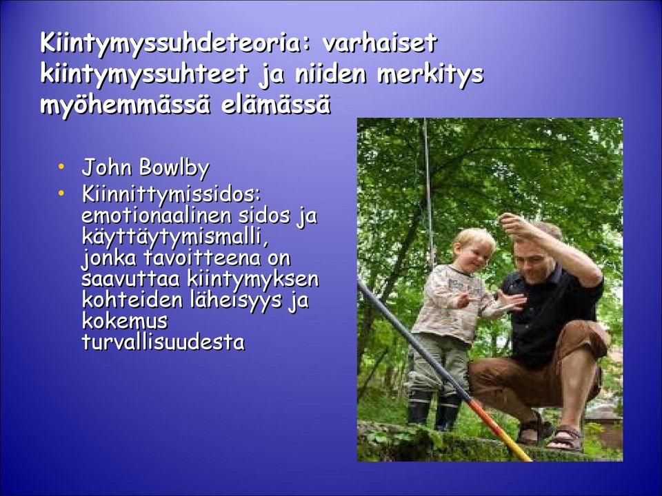 emotionaalinen sidos ja käyttäytymismalli, jonka tavoitteena on
