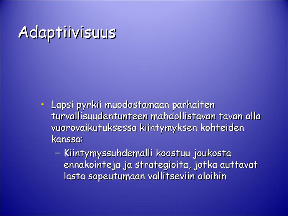 kiintymyksen kohteiden kanssa: Kiintymyssuhdemalli koostuu
