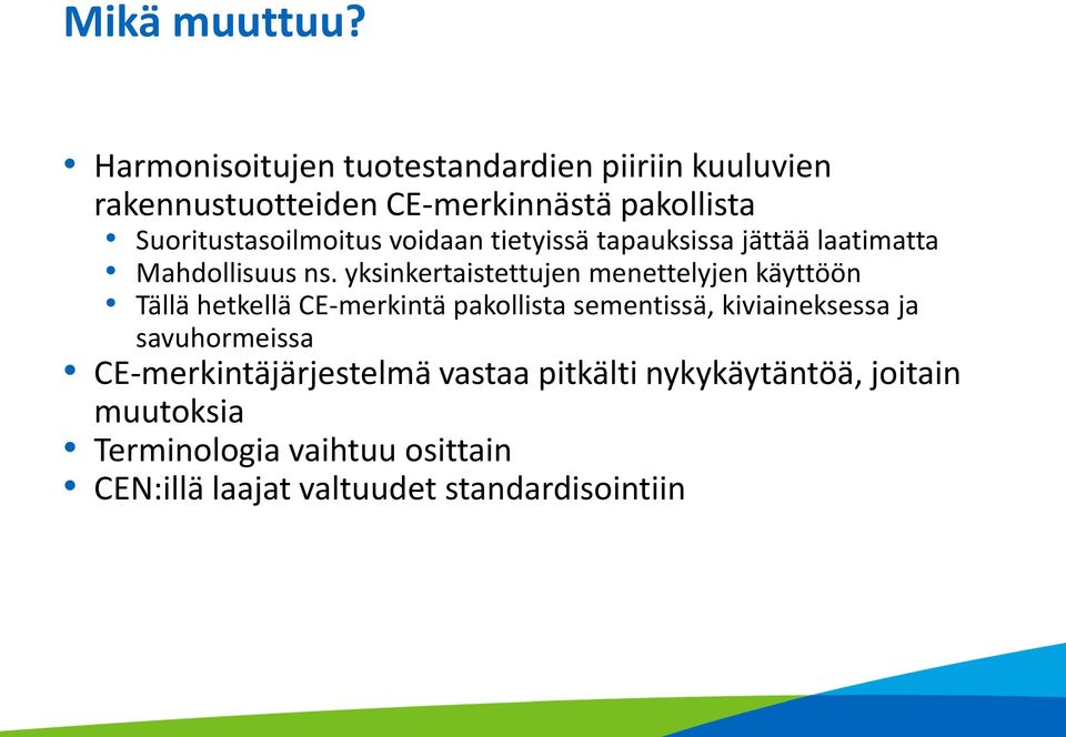 voidaan tietyissä tapauksissa jättää laatimatta Mahdollisuus ns.