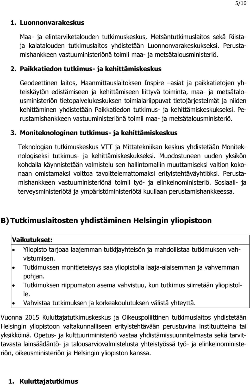 Paikkatiedon tutkimus- ja kehittämiskeskus Geodeettinen laitos, Maanmittauslaitoksen Inspire asiat ja paikkatietojen yhteiskäytön edistämiseen ja kehittämiseen liittyvä toiminta, maa- ja