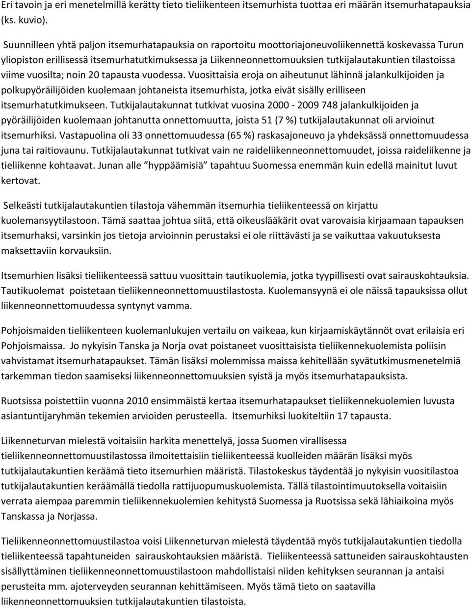 tilastoissa viime vuosilta; noin 20 tapausta vuodessa.