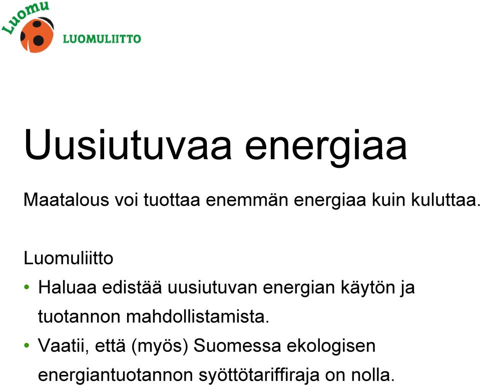 Luomuliitto Haluaa edistää uusiutuvan energian käytön ja