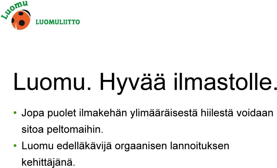 hiilestä voidaan sitoa peltomaihin.