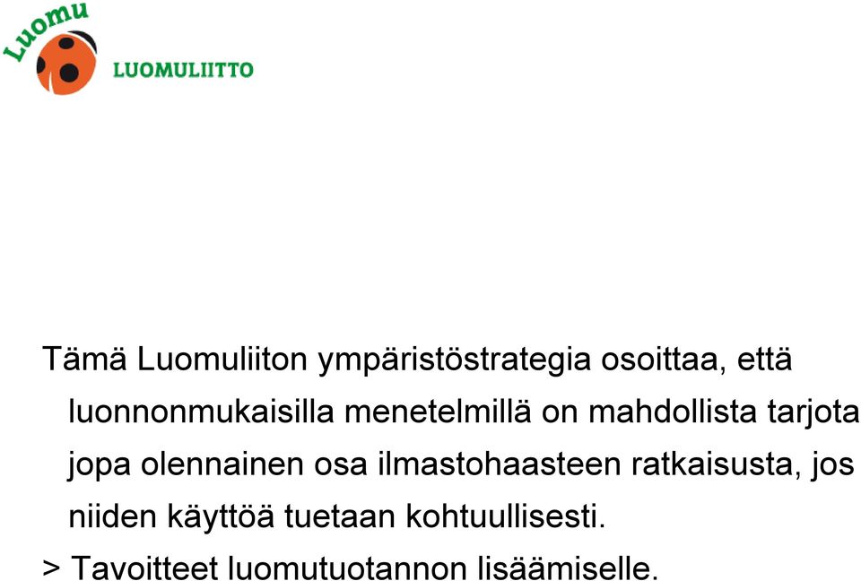 olennainen osa ilmastohaasteen ratkaisusta, jos niiden