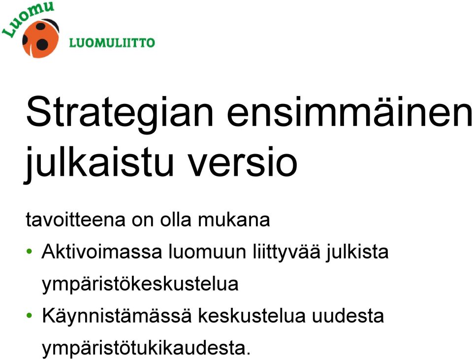 luomuun liittyvää julkista