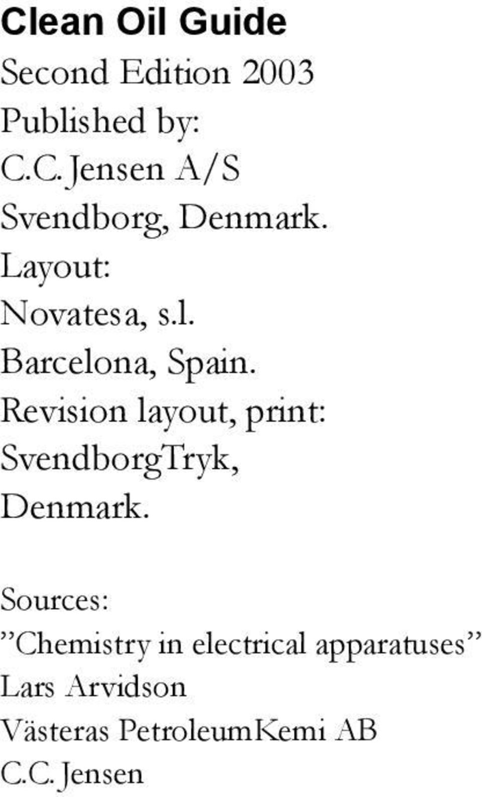 Revision layout, print: SvendborgTryk, Denmark.