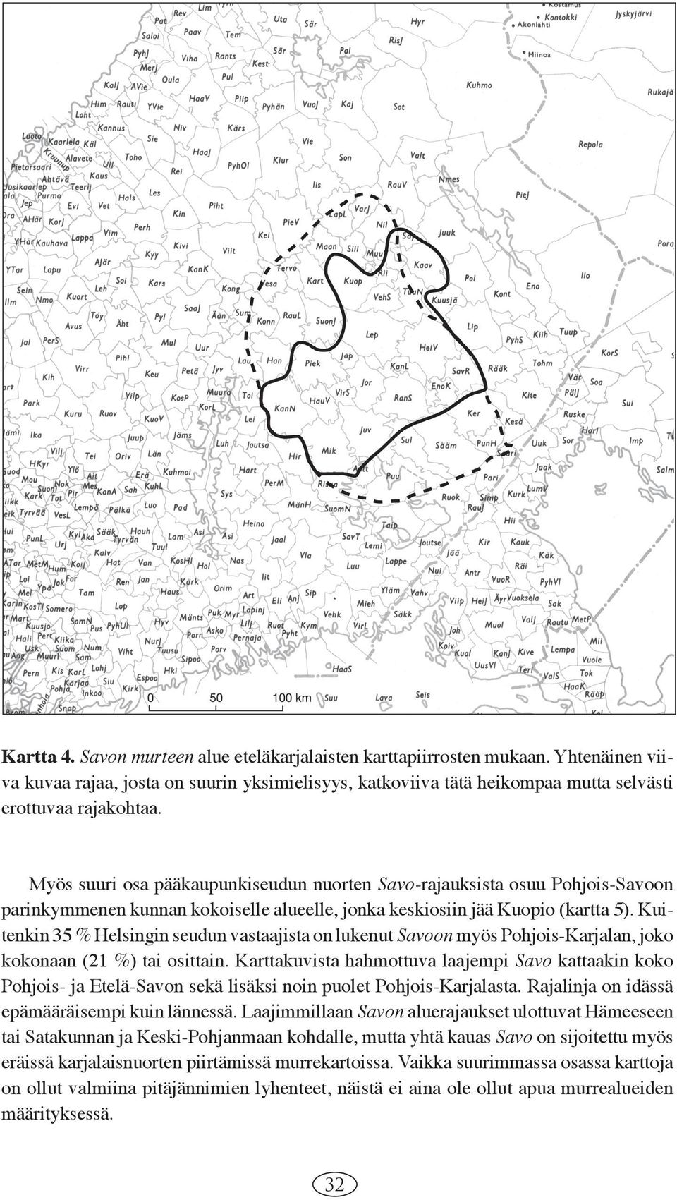 Kuitenkin 35 % Helsingin seudun vastaajista on lukenut Savoon myös Pohjois-Karjalan, joko kokonaan (21 %) tai osittain.