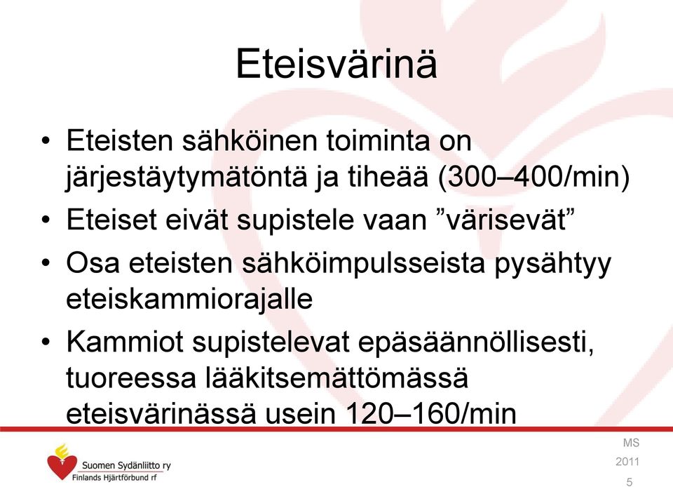 sähköimpulsseista pysähtyy eteiskammiorajalle Kammiot supistelevat