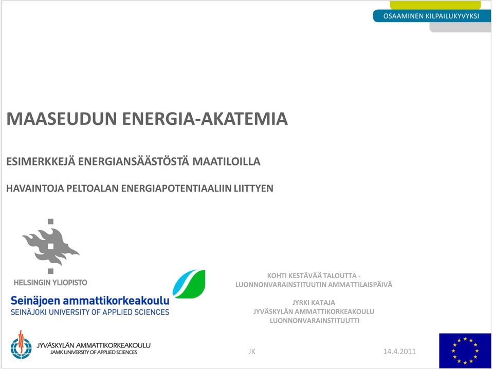 KOHTI KESTÄVÄÄ TALOUTTA - LUONNONVARAINSTITUUTIN AMMATTILAISPÄIVÄ