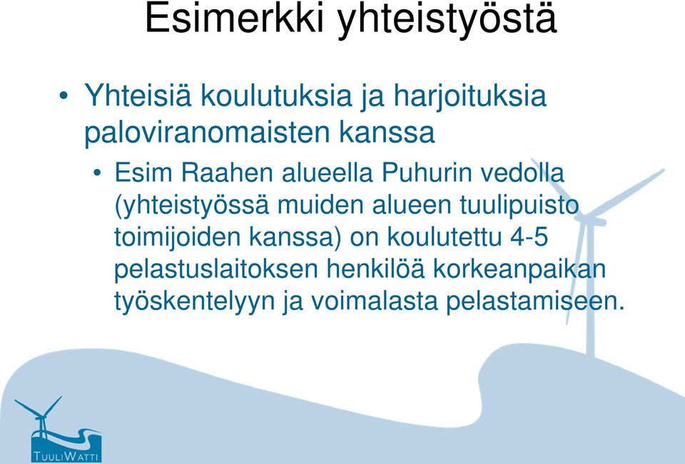 (yhteistyössä muiden alueen tuulipuisto toimijoiden kanssa) on