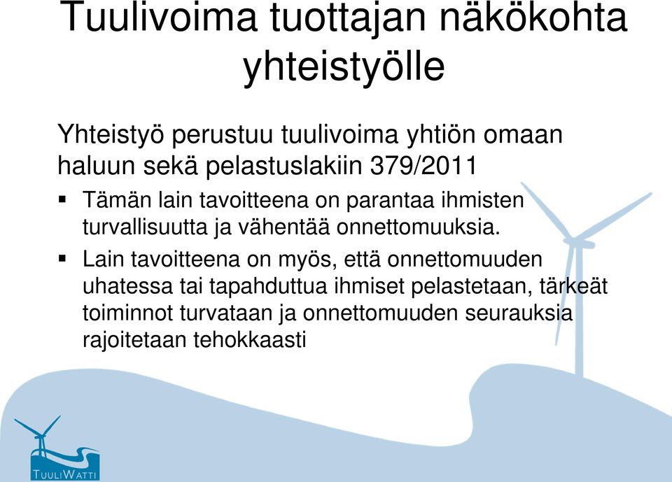 vähentää onnettomuuksia.