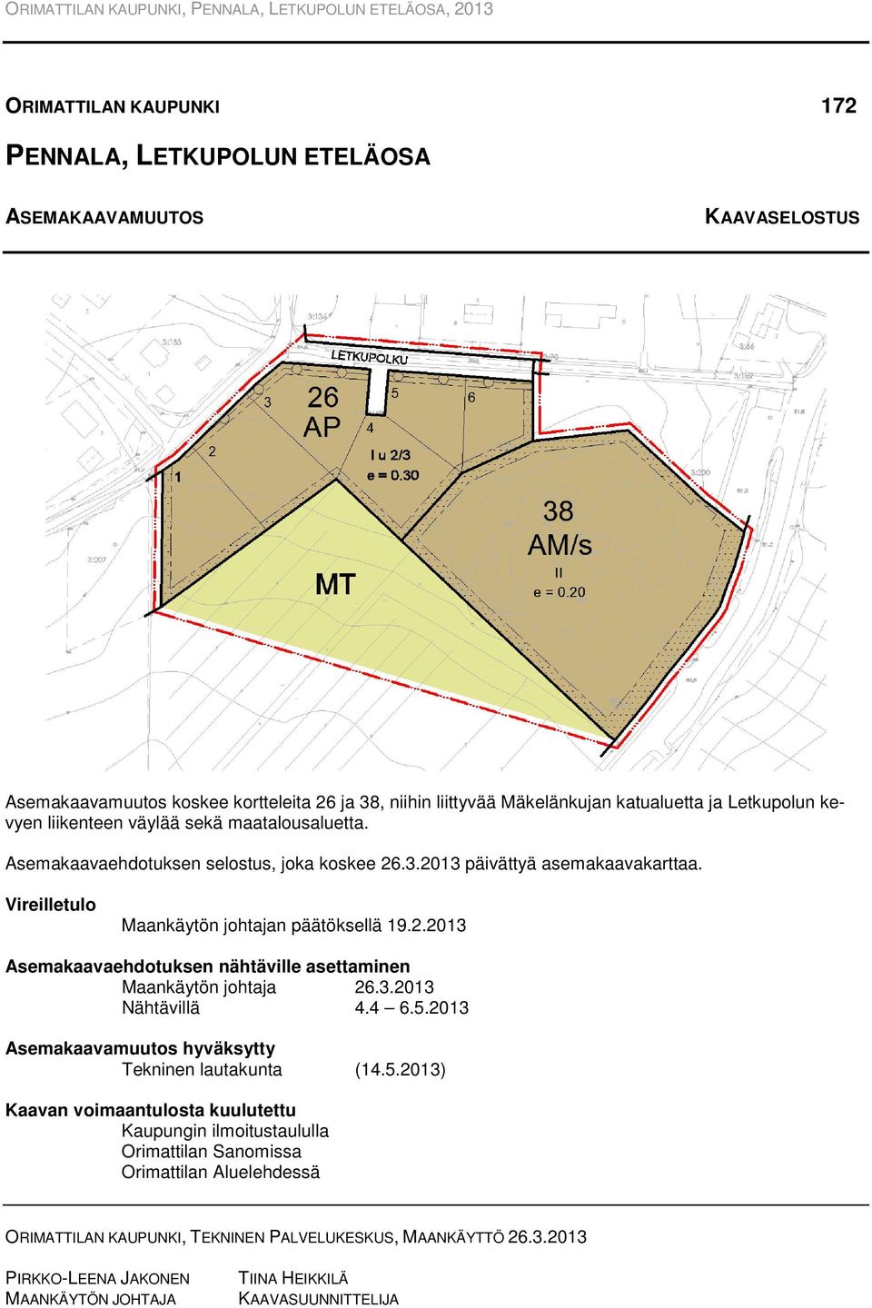 3.2013 Nähtävillä 4.4 6.5.