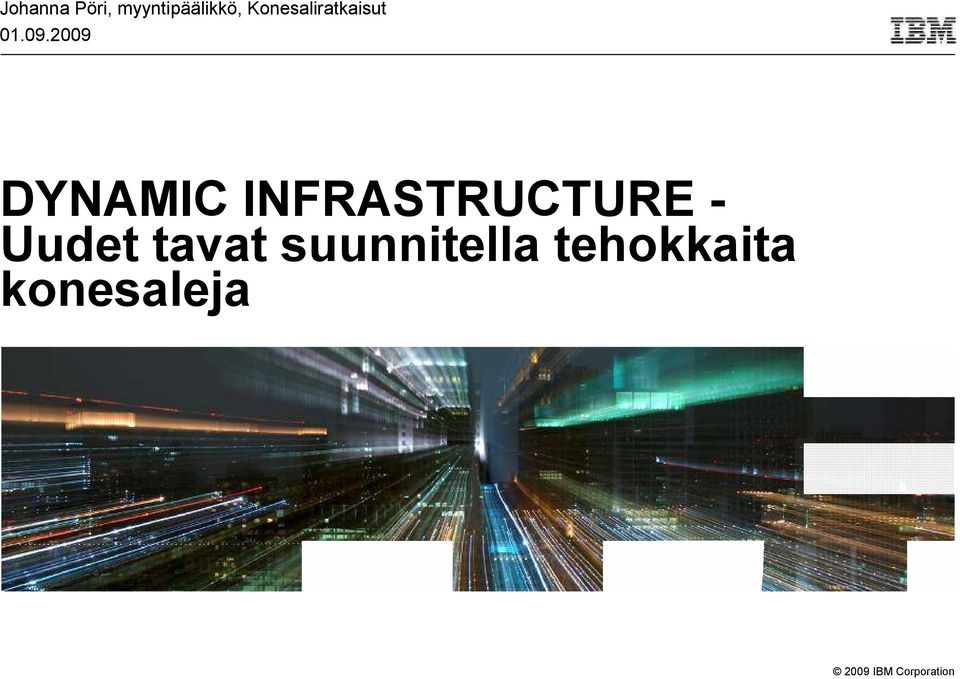2009 DYNAMIC INFRASTRUCTURE -
