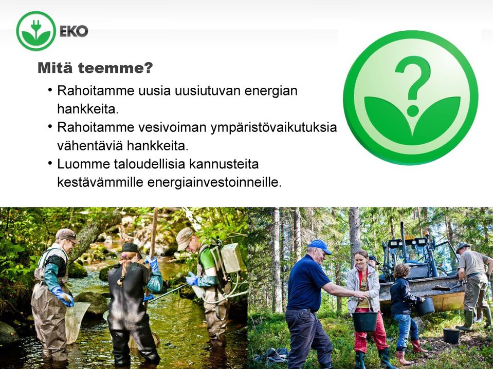 Rahoitamme vesivoiman ympäristövaikutuksia