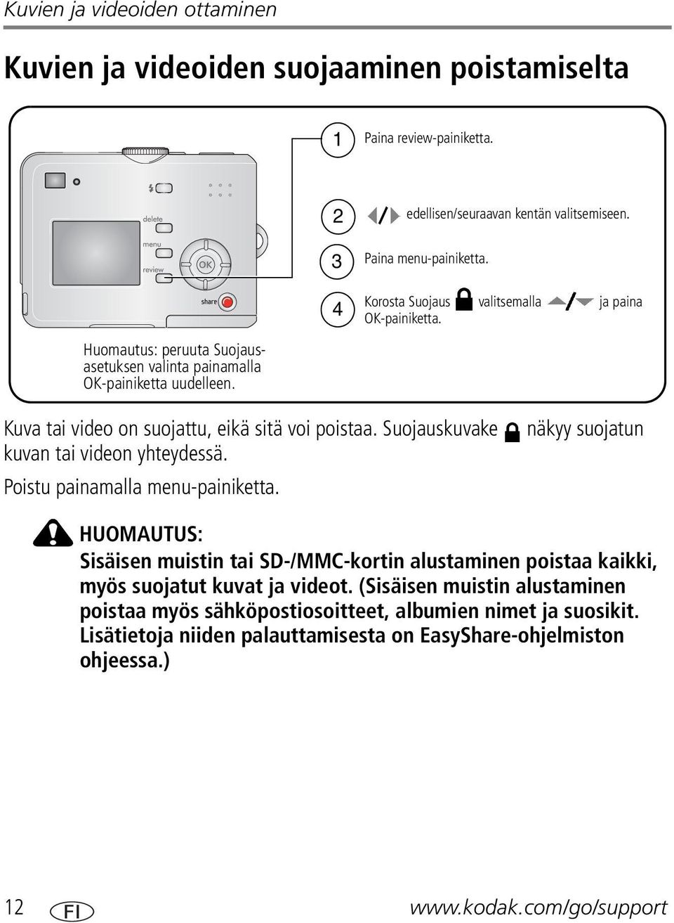 Suojauskuvake kuvan tai videon yhteydessä. Poistu painamalla menu-painiketta.