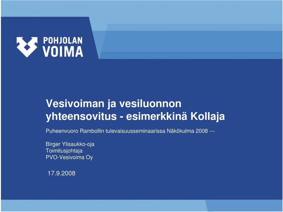 tulevaisuusseminaarissa Näkökulma 2008 ---