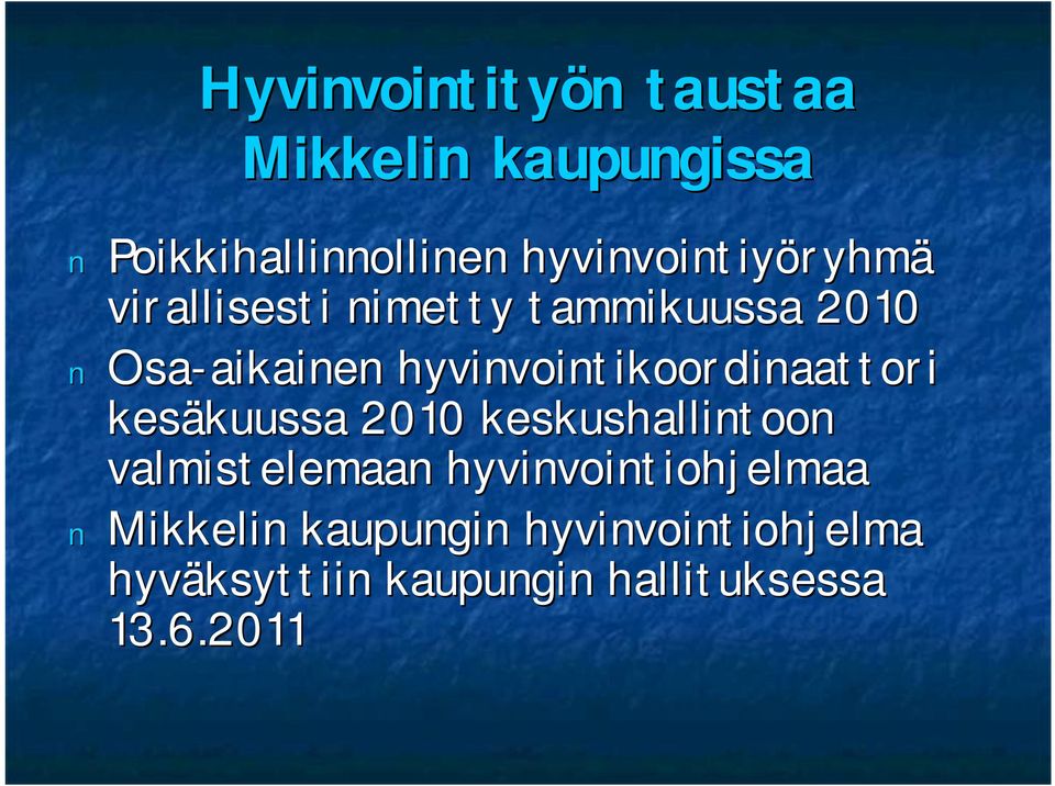 hyvinvointikoordinaattori kesäkuussa 2010 keskushallintoon valmistelemaan