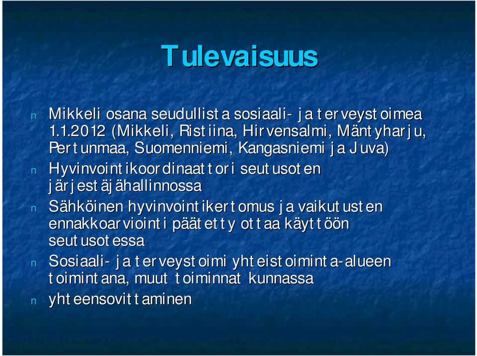 Hyvinvointikoordinaattori seutusoten järjestäjähallinnossa Sähköinen hyvinvointikertomus ja vaikutusten