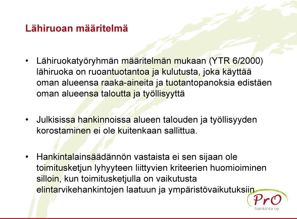 ja työllisyyden korostaminen ei ole kuitenkaan sallittua.