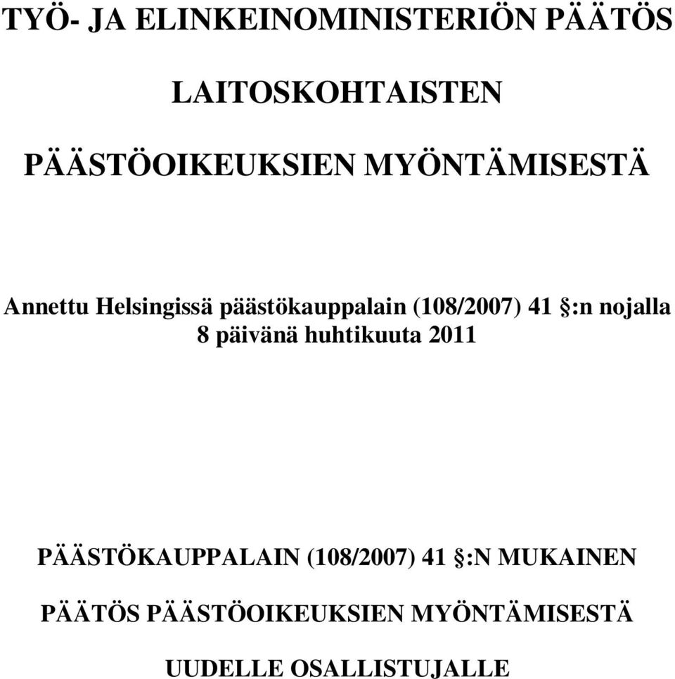 (108/2007) 41 :n nojalla 8 päivänä huhtikuuta 2011 PÄÄSTÖKAUPPALAIN