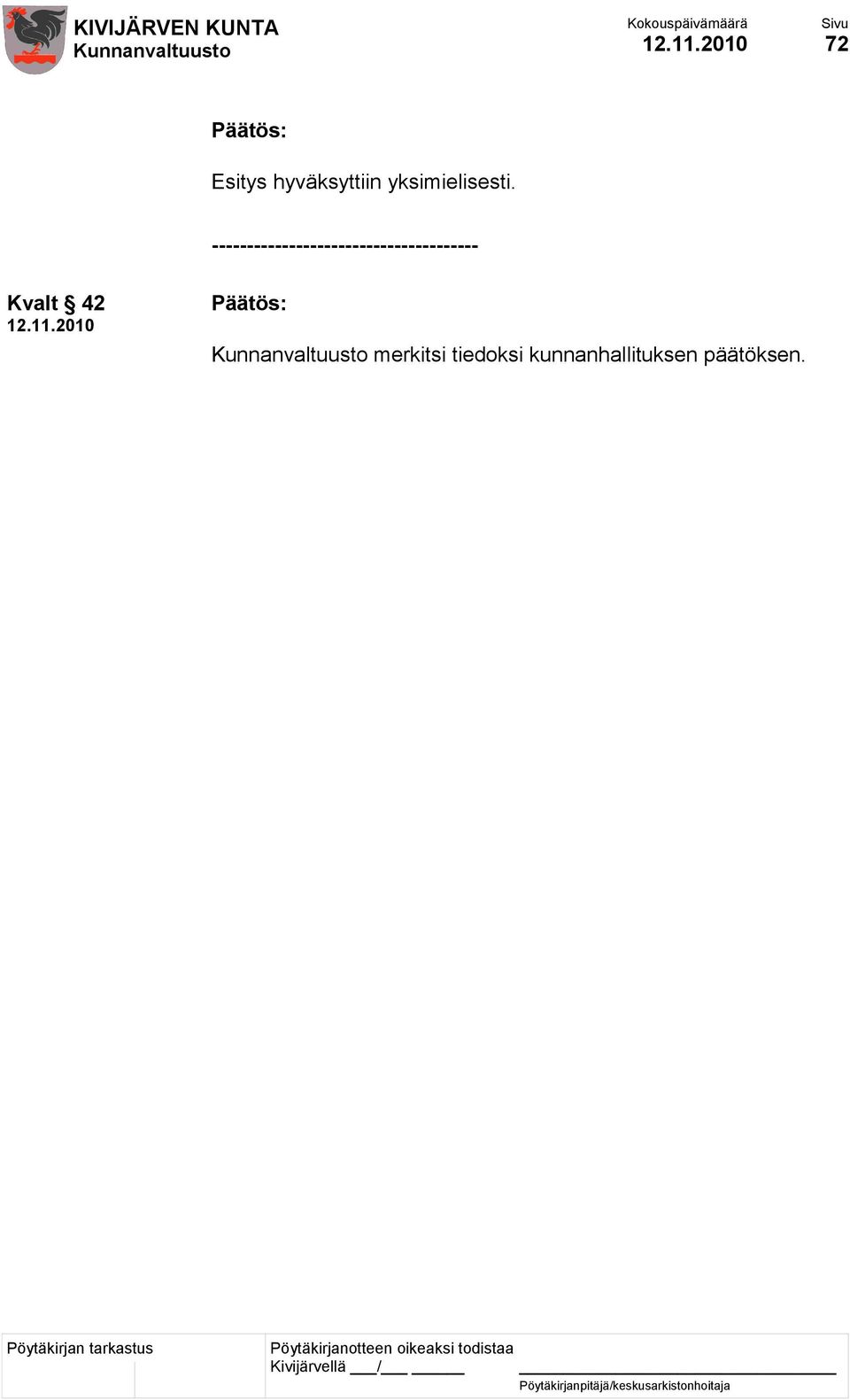 yksimielisesti.