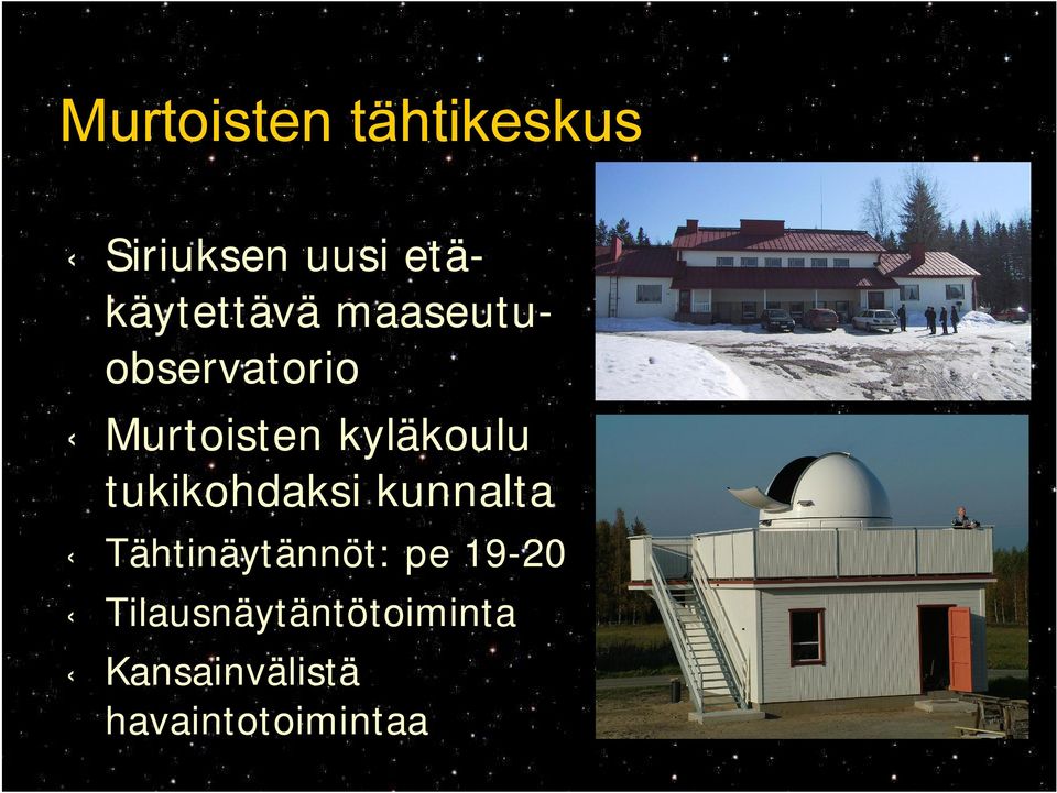 kyläkoulu tukikohdaksi kunnalta Tähtinäytännöt: