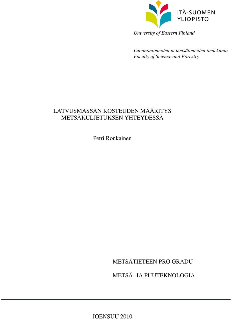 LATVUSMASSAN KOSTEUDEN MÄÄRITYS METSÄKULJETUKSEN YHTEYDESSÄ