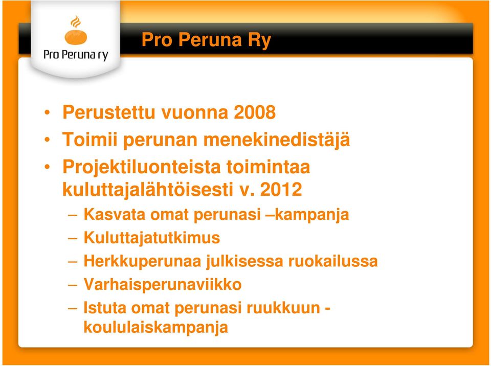 2012 Kasvata omat perunasi kampanja Kuluttajatutkimus Herkkuperunaa