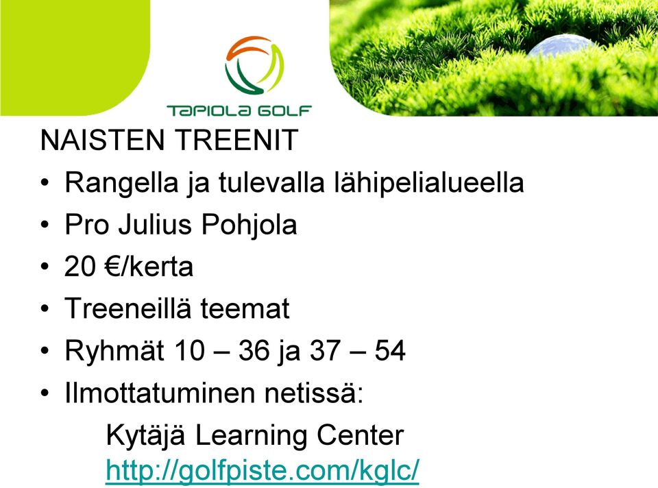 Treeneillä teemat Ryhmät 10 36 ja 37 54