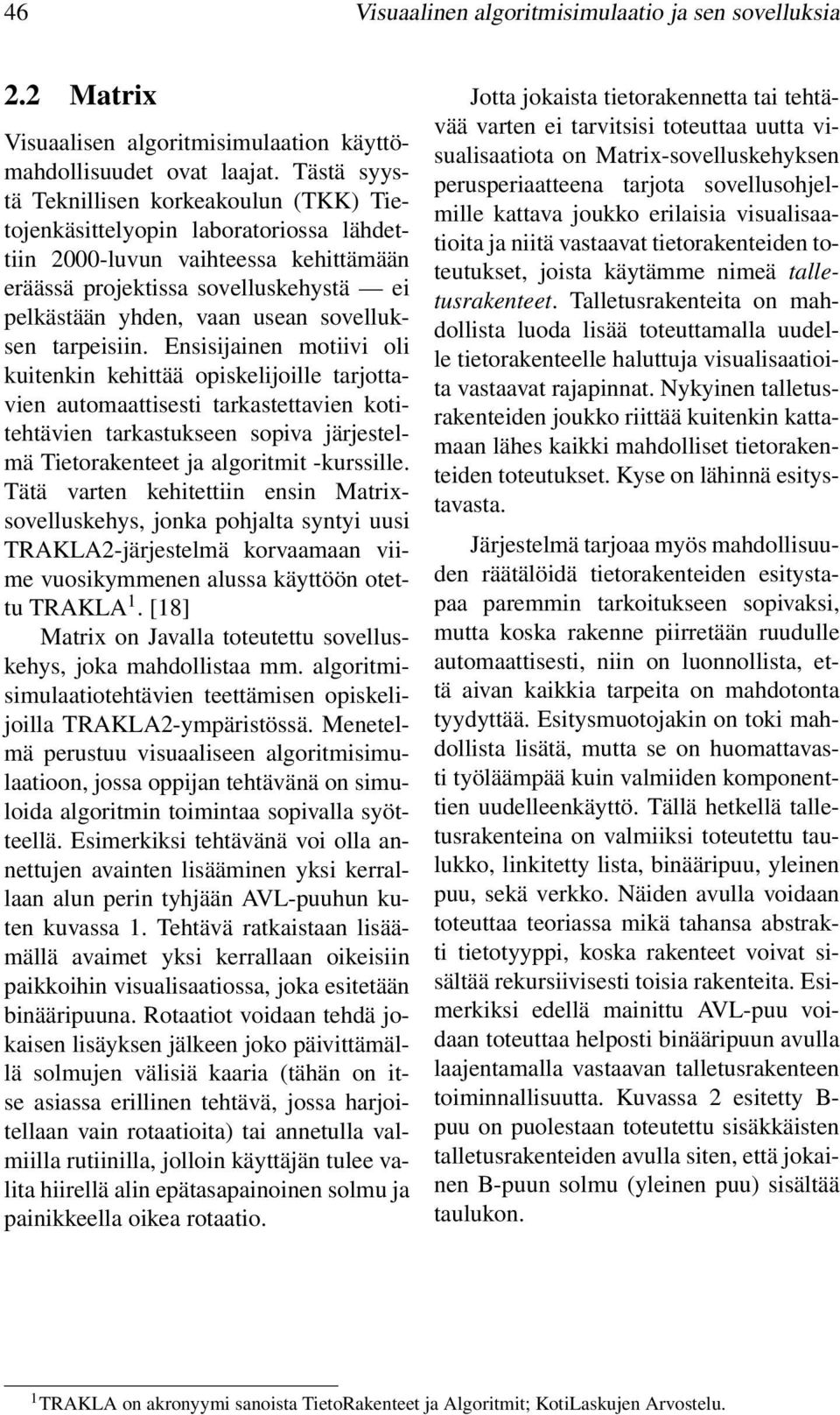 sovelluksen tarpeisiin.