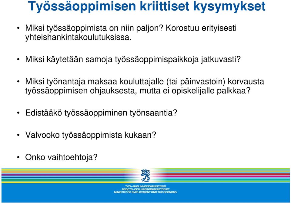 Miksi käytetään samoja työssäoppimispaikkoja jatkuvasti?