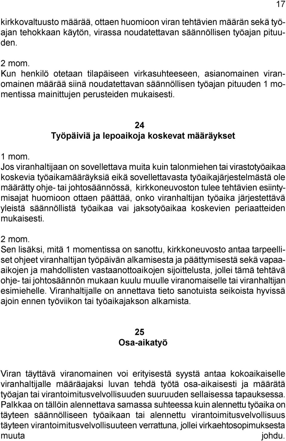 17 24 ' Työpäiviä ja lepoaikoja koskevat määräykset 1 mom.