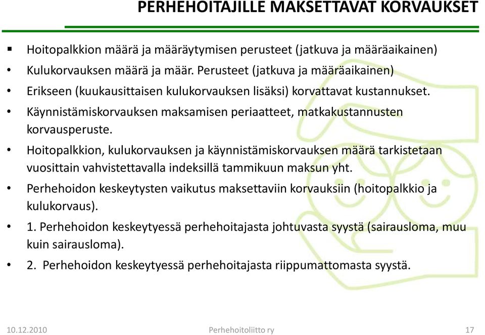 Käynnistämiskorvauksen maksamisen periaatteet, matkakustannusten korvausperuste.