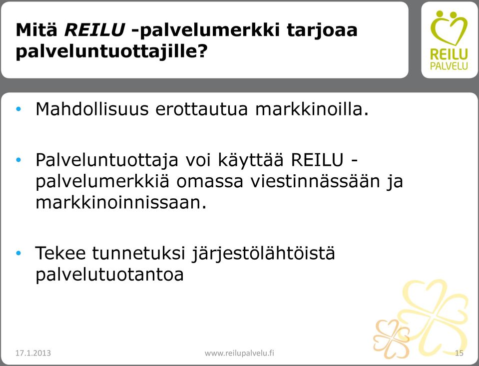 Palveluntuottaja voi käyttää REILU - palvelumerkkiä omassa